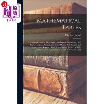 海外直订医药图书Mathematical Tables: Containing Common, Hyperbolic, and Logistic Logarithms. Als 数学表:包含普通对