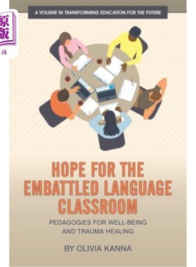 海外直订Hope for the Embattled Language Classroom: Pedagogies for Well-Being and Trauma  对四面楚歌的语言课堂的希望