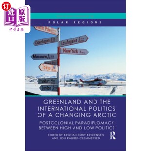 Changing and 海外直订Greenland Arctic 格陵兰岛与北极变化 International Para the 国际政 Politics Postcolonial