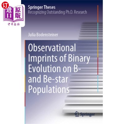 海外直订Observational Imprints of Binary Evolution on B- And Be-Star Populations Observational Impr