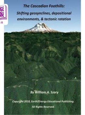 海外直订The Cascadian Foothills: Shifting geosynclines, depositional environments, & tec 卡斯卡迪亚山麓：地槽移动、
