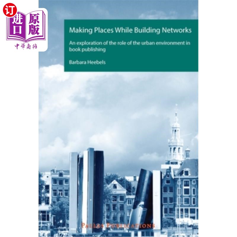 海外直订Making Places While Building Networks: An exploration of the role of the urban e 在构建的同时创造空间:
