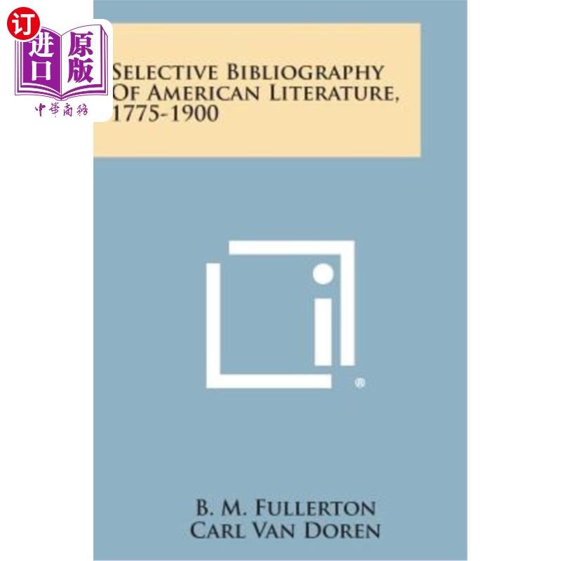 海外直订Selective Bibliography of American Literature, 1775-1900 美国文学选编目录，1775-1900