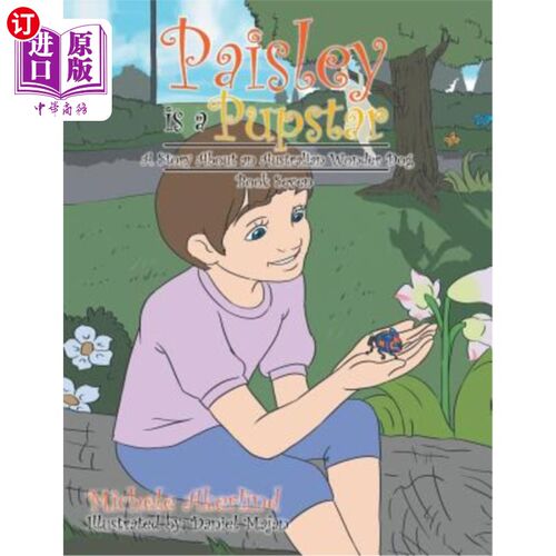 海外直订'Paisley Is a Pupstar': A Story About an Australian Wonder Dog “佩斯利是一只小狗”:一个关于澳大利亚神奇狗