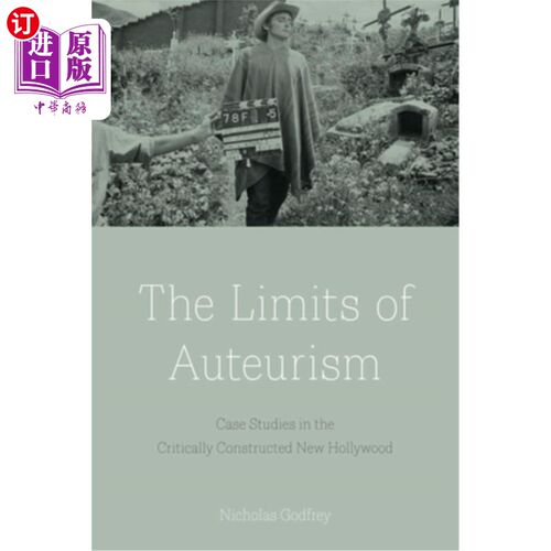 海外直订The Limits of Auteurism: Case Studies in the Critically Constructed New Hollywoo