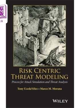海外直订Risk Centric Threat Modeling - Process for Attac... 以风险为中心的威胁建模-攻击模拟和威胁分析的过程