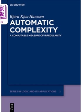海外直订Automatic Complexity: A Computable Measure of Irregularity 自动复杂性：不规则性的可计算度量