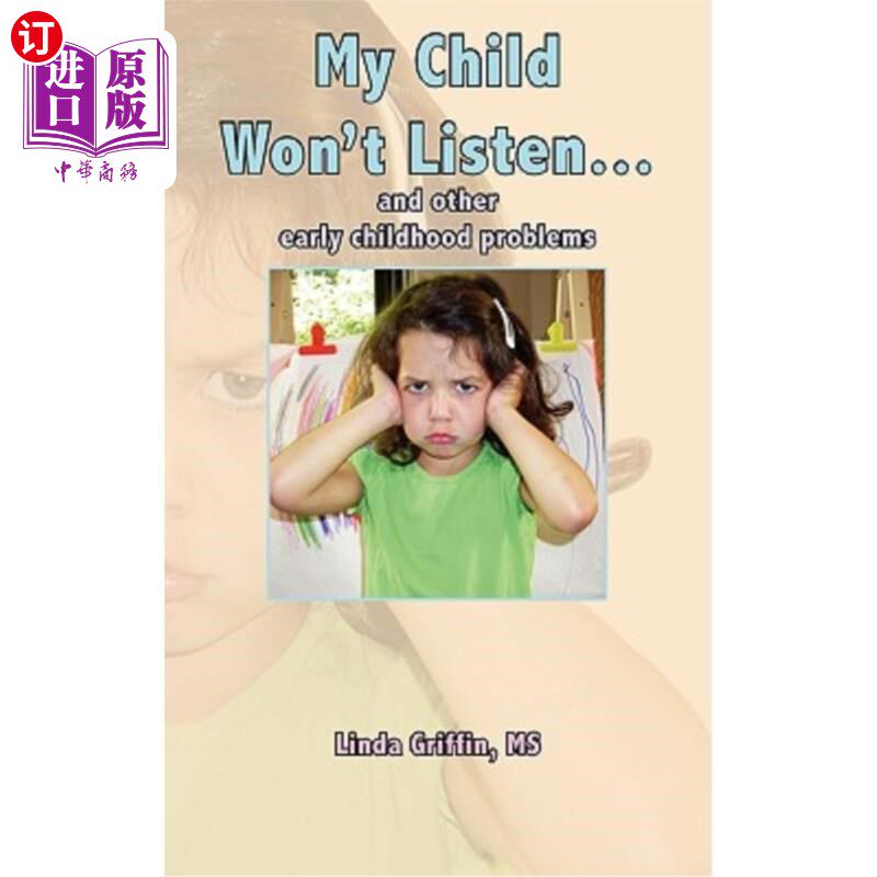 海外直订My Child Won't Listen...: And Other Early Childhood Problems 我的孩子不听……：还有其他的幼儿问题