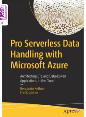 海外直订Pro Serverless Data Handling with Microsoft Azure: Architecting ETL and Data-Dri 使用Microsof