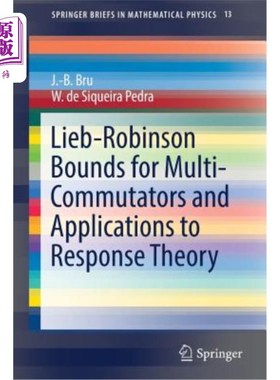 海外直订Lieb-Robinson Bounds for Multi-Commutators and Applications to Response Theory 多交换子的Lieb-Robinso
