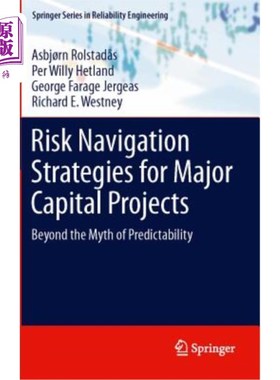海外直订Risk Navigation Strategies for Major Capital Projects: Beyond the Myth of Predic 重大资本项目的风险导航策略