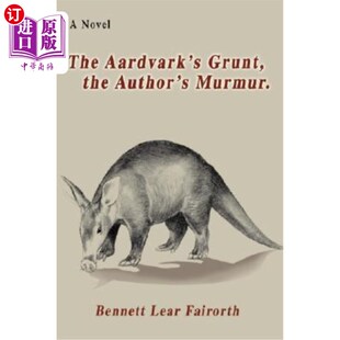 海外直订The Aardvark's Grunt, the Author's Murmur. 土豚的咕噜声,作者的低语。