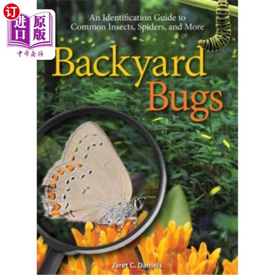 海外直订Backyard Bugs: An Identification Guide to Common Insects, Spiders, and More 后院虫子：常见昆虫、蜘蛛等的识