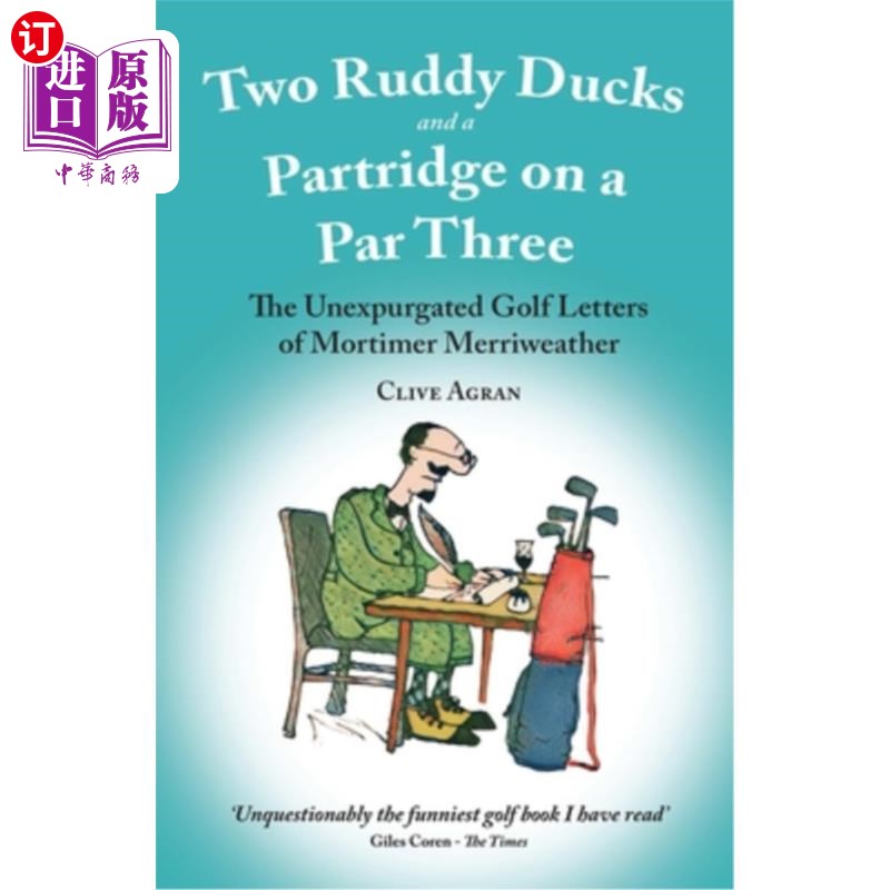 海外直订Two Ruddy Ducks and a Partridge on a Par Three: The Unexpurgated Golf Letters of 两只红鸭和一只鹧鸪在三杆洞