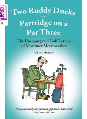 海外直订Two Ruddy Ducks and a Partridge on a Par Three: The Unexpurgated Golf Letters of 两只红鸭和一只鹧鸪在三杆洞