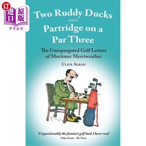 海外直订Two Ruddy Ducks and a Partridge on a Par Three: The Unexpurgated Golf Letters of 两只红鸭和一只鹧鸪在三杆洞