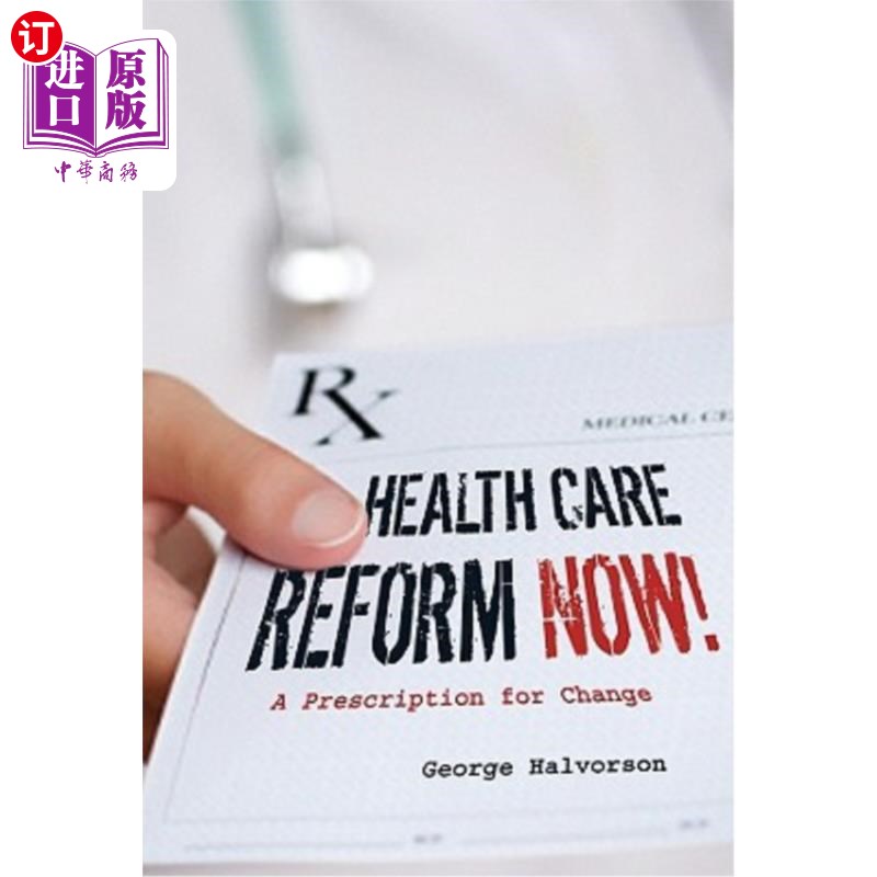 海外直订医药图书Health Care Reform Now!: A Prescription for Change 现在就进行医疗改革!:改变的处方