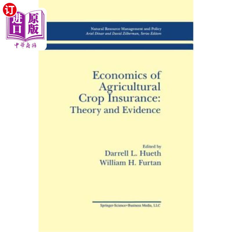 海外直订Economics of Agricultural Crop Insurance: Theory and Evidence 农业作物保险经济学：理论与实证