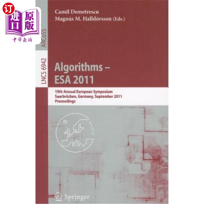 海外直订Algorithms-- ESA 2011: 19th Annual European Symposium, Saarbrücken, Germany, Se算法——ESA 20