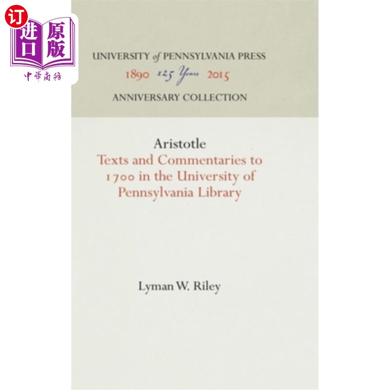 海外直订Aristotle: Texts and Commentaries to 17 in the University of Pennsylvania Librar 亚里士多德：宾夕法尼亚大学