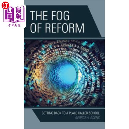 海外直订The Fog of Reform: Getting Back to a Place Called School 改革的迷雾：回到一个叫学校的地方