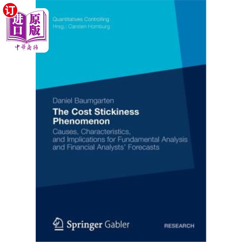 海外直订The Cost Stickiness Phenomenon: Causes, Characteristics, and Implications for Fu 成本粘性现象:基本面分析与