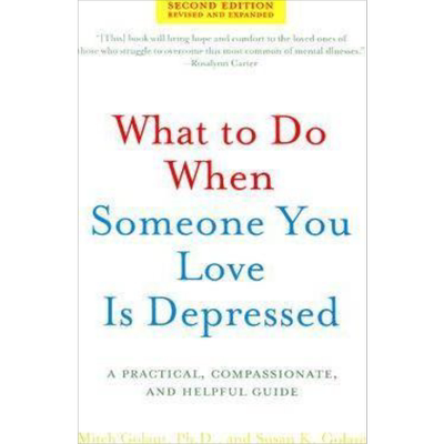 现货 当你爱的人情绪低落怎么办 英文原版 What to Do When Someone You Love Is Depressed【中商原版】