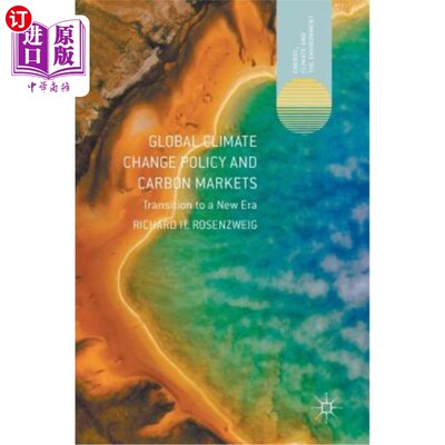 海外直订Global Climate Change Policy and Carbon Markets: Transition to a New Era 全球气候变化政策和碳市场：向新时代
