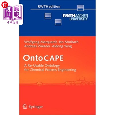 海外直订Ontocape: A Re-Usable Ontology for Chemical Process Engineering