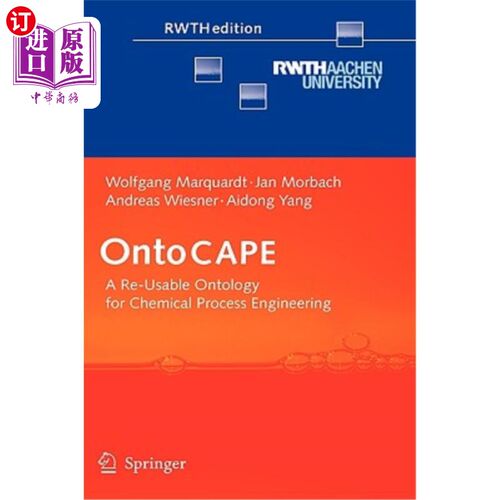 海外直订Ontocape: A Re-Usable Ontology for Chemical Process Engineering