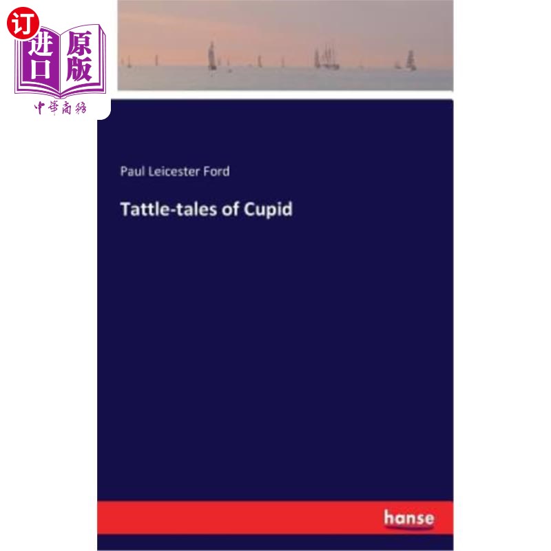 海外直订Tattle-Tales of Cupid 丘比特的流言