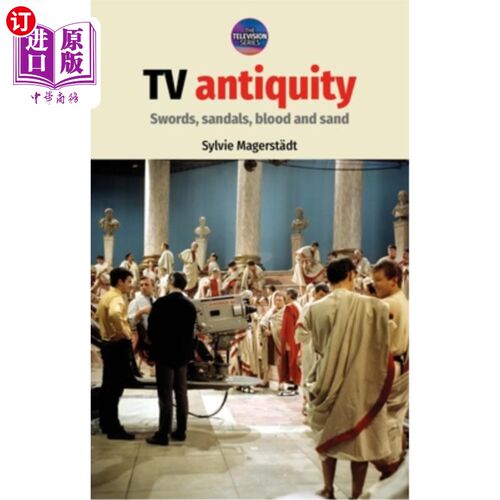 海外直订TV Antiquity: Swords, Sandals, Blood and Sand 电视古代:剑，凉鞋，血和沙