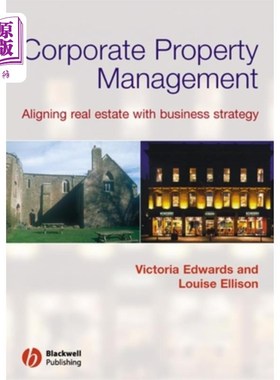 海外直订Corporate Property Management - Aligning Real Es... 企业物业管理-调整房地产与商业战略