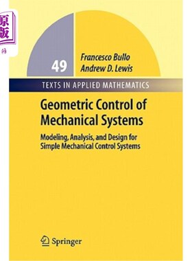 海外直订Geometric Control of Mechanical Systems: Modeling, Analysis, and Design for Simp 机械系统的几何控制：简单机