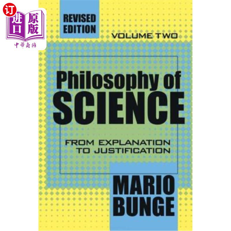 海外直订Philosophy of Science: Volume 2, From Explanation to Justification 科学哲学:第二卷，从解释到论证