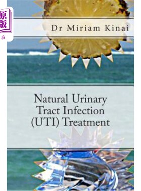 海外直订医药图书Natural Urinary Tract Infection (UTI) Treatment 自然尿路感染的治疗