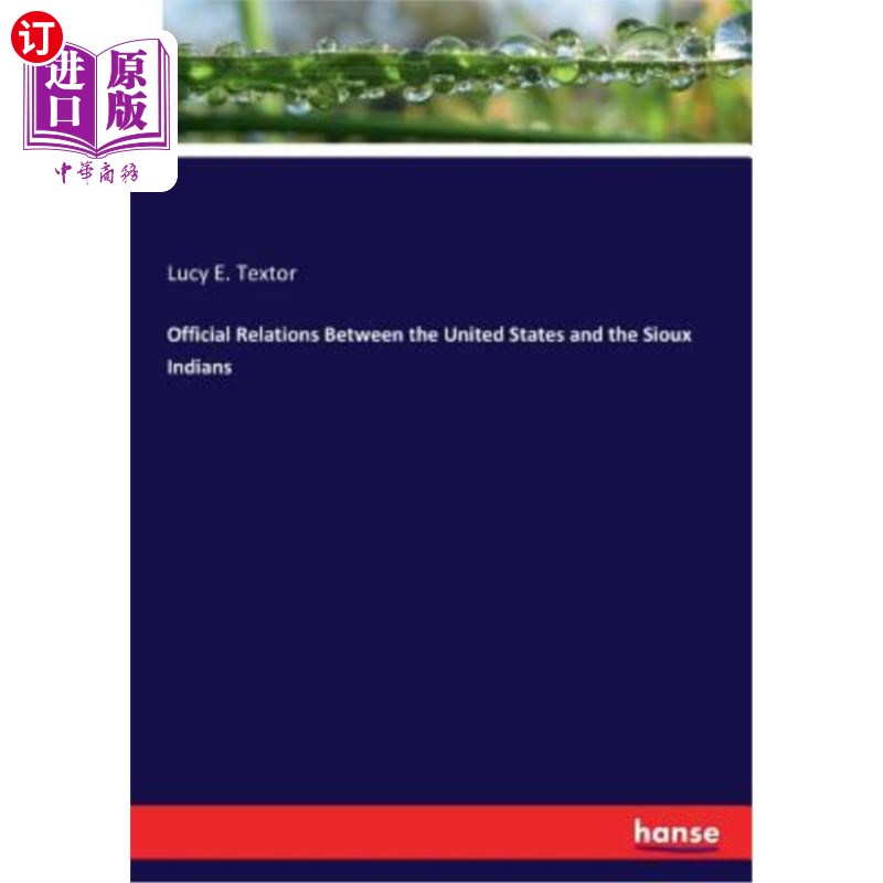 海外直订Official Relations Between the United States and the Sioux Indians 美国与苏族印第安人的官方关系