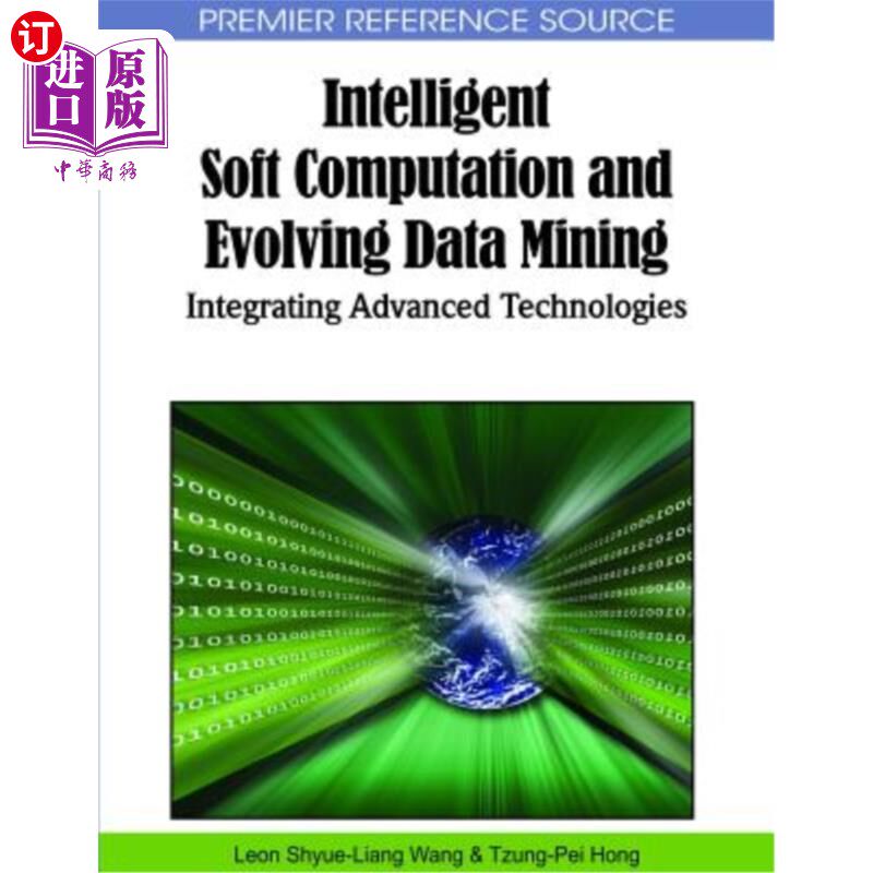 海外直订Intelligent Soft Computation and Evolving Data Mining: Integrating Advanced Tech 智能软计算与进化数据挖掘：