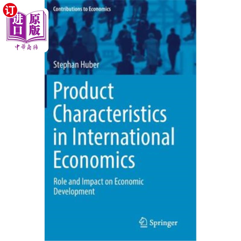 海外直订Product Characteristics in International Economics: Role and Impact on Economic  国际经济学中的产品特征:对