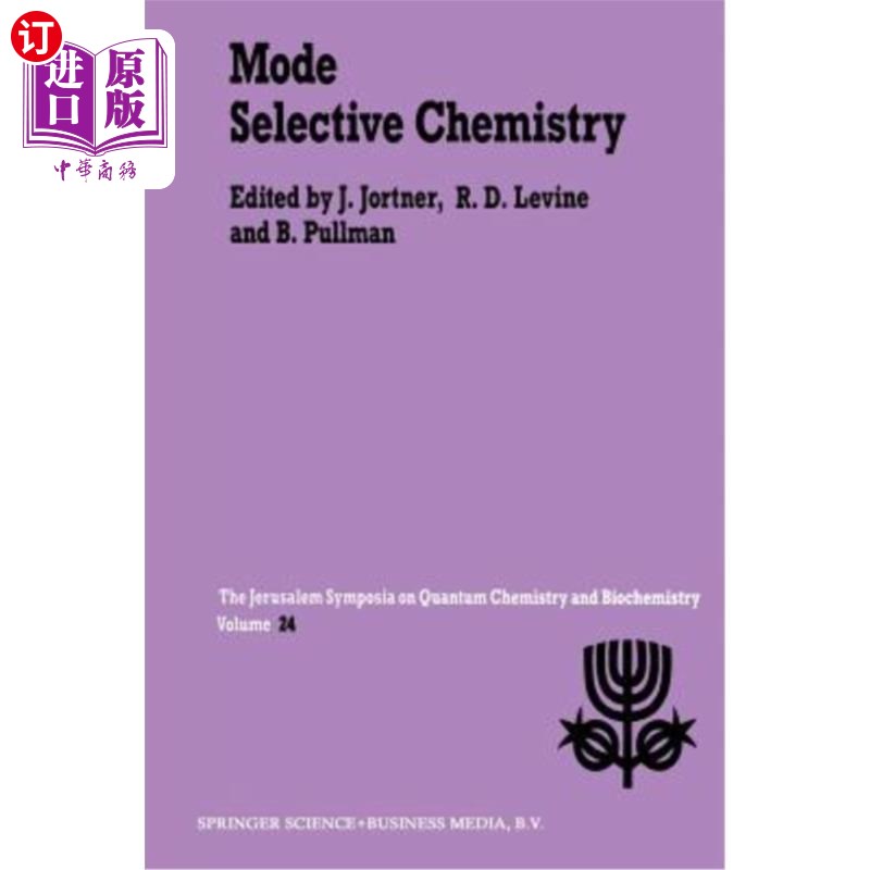 海外直订Mode Selective Chemistry: Proceedings of the Twenty-Fourth Jerusalem Symposium o 模式选择化学：在以色列耶路撒冷