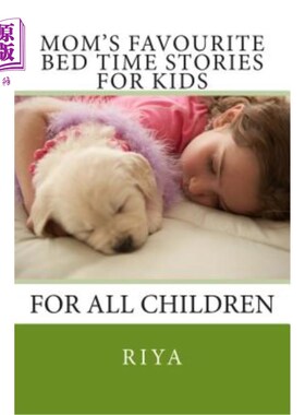 海外直订Mom's Favourite Bed Time Stories for Kids: For All Children 妈妈最喜欢的儿童睡前故事：适合所有儿童