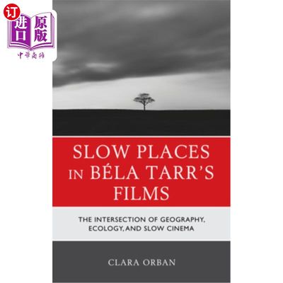 海外直订Slow Places in Béla Tarr's Films: The Intersection of Geography, Ecology and Slo Béla Tarr的电影:地理