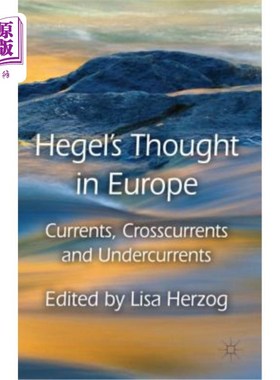 海外直订Hegel's Thought in Europe: Currents, Crosscurrents and Undercurrents 黑格尔在欧洲的思想:潮流、逆流与暗流