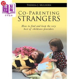 Keep Parenting How Childcare 共同养育陌生人：如何找到并 海外直订Co Find Strangers Very the and Provider Best