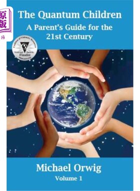 海外直订The Quantum Children: A Parent's Guide for the 21st Century 《量子儿童:21世纪家长指南》