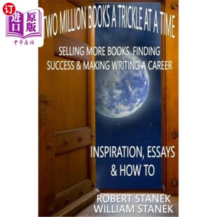 海外直订Two Million Books a Trickle at a Time: Selling More Books, Finding Success & Mak 一本200万本书:卖更多的书，
