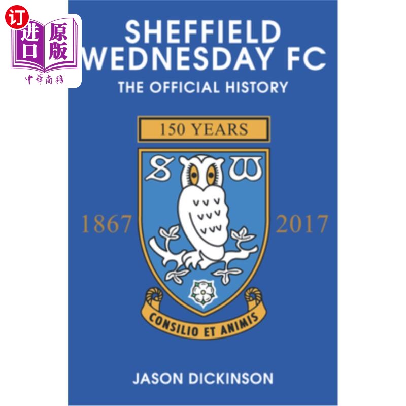 海外直订Sheffield Wednesday FC: The Official History 1867-2017 谢菲尔德星期三FC:官方历史1867-2017