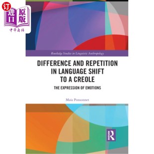 Language and Emoti 差异 海外直订Difference Shift Repetition The Creole 语言转向克里奥尔语中 Expression