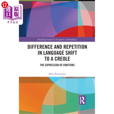 海外直订Difference and Repetition in Language Shift to a Creole: The Expression of Emoti 语言转向克里奥尔语中的差异