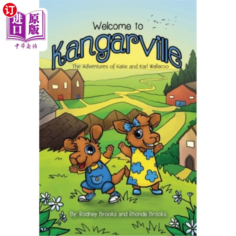 海外直订Welcome to Kangarville: The Adventures of Katie and Karl Wallaroo 欢迎来到袋鼠村:凯蒂和卡尔·沃勒鲁的冒险